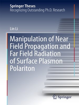 cover image of Manipulation of Near Field Propagation and Far Field Radiation of Surface Plasmon Polariton